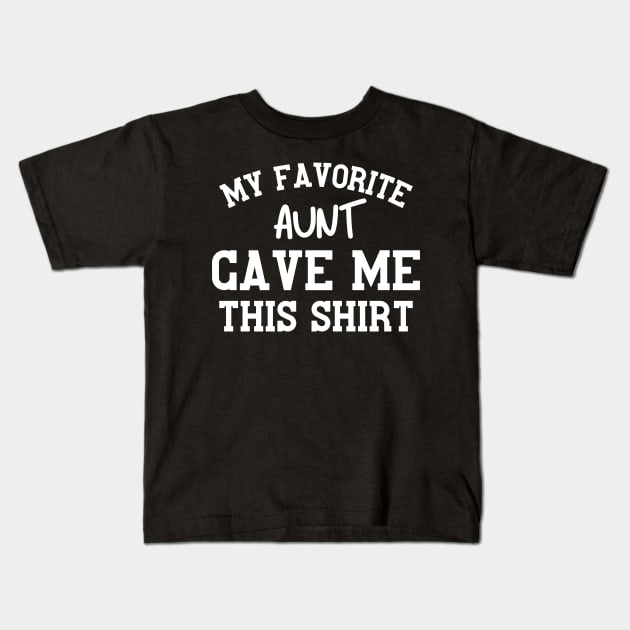 Funny Favorite Aunt Gift Idea Kids T-Shirt by Monster Skizveuo